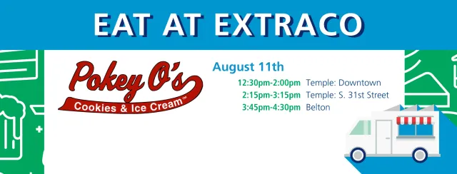 Pokey O's will be parked in Temple and Belton at our Extraco branches on August 11th.
