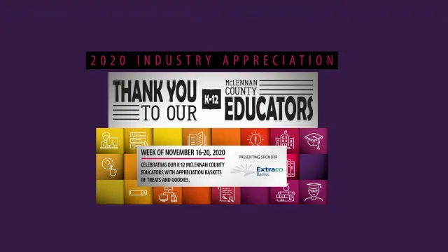 2020 Educator Appreciation Greater Waco Chamber Sponsored by Extraco Banks